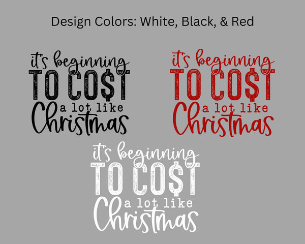 It's Beginning to Cost a lot like Christmas Tee