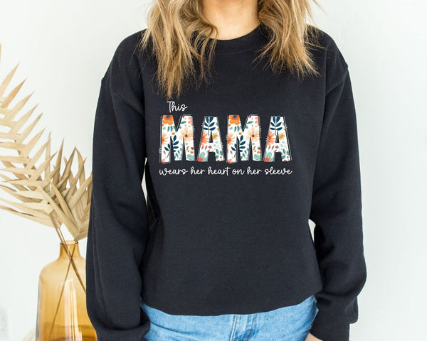This Mama Wears Her Heart on Her Sleeve Sweatshirt