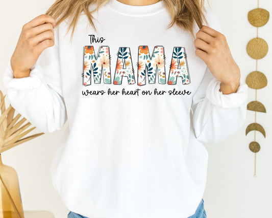 This Mama Wears Her Heart on Her Sleeve Sweatshirt