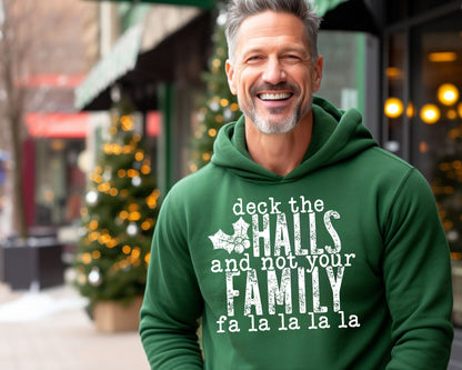 Deck the Halls... Not Your Family Hoodie