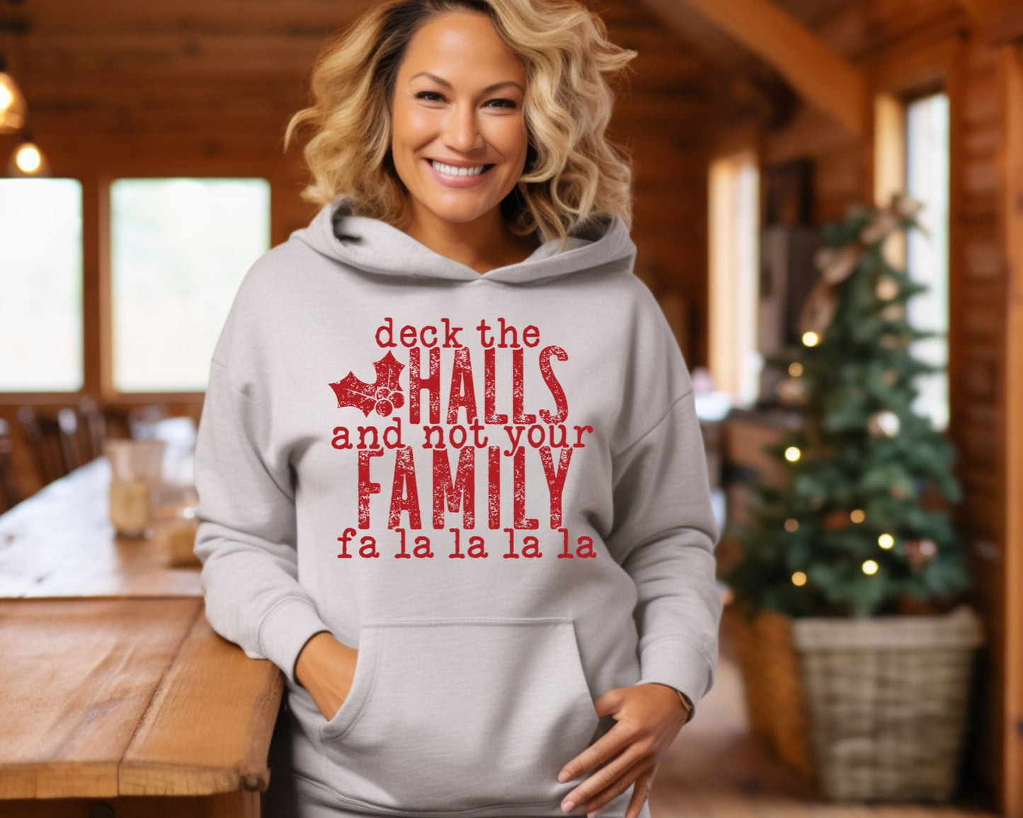 Deck the Halls... Not Your Family Hoodie