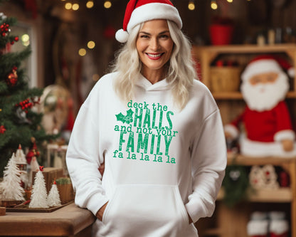 Deck the Halls... Not Your Family Hoodie