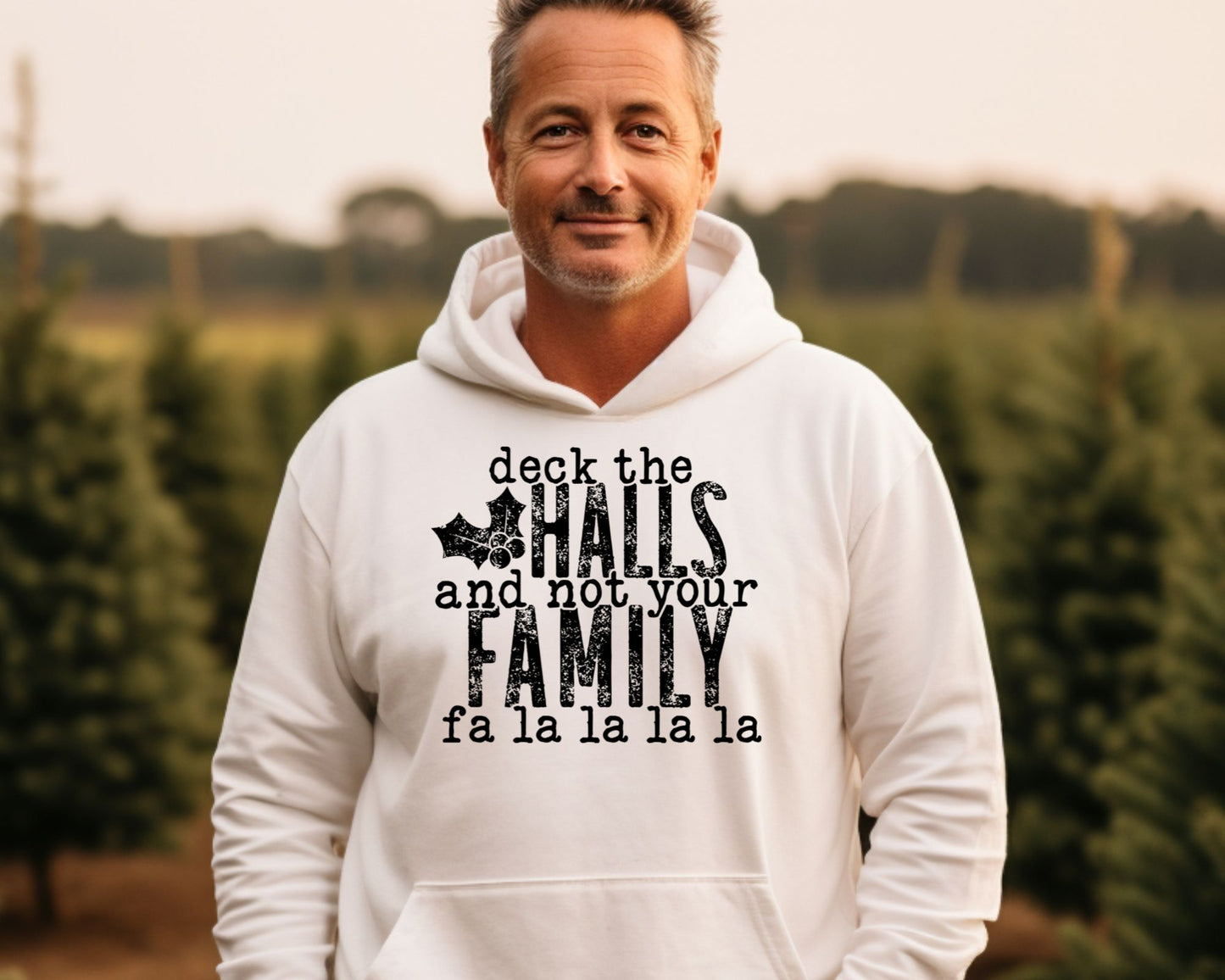 Deck the Halls... Not Your Family Hoodie