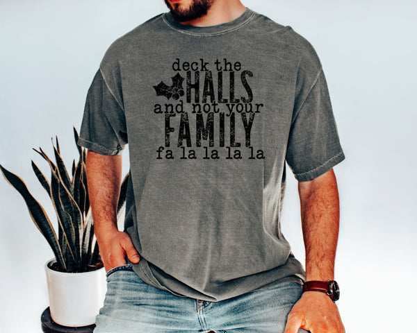 Deck the Halls... Not Your Family Tees