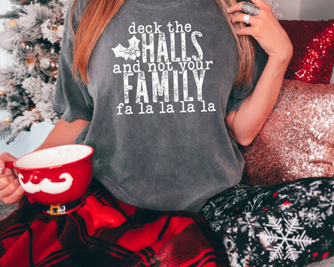 Deck the Halls... Not Your Family Tees