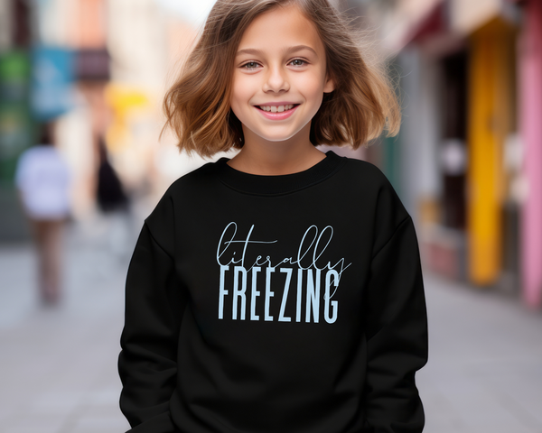 Literally Freezing Sweatshirt Youth Size