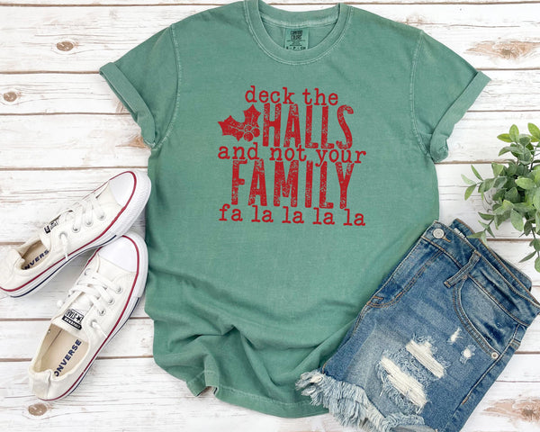 Deck the Halls... Not Your Family Tees